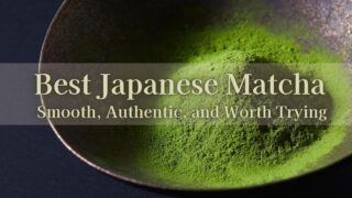 Which Japanese Matcha Should You Try First? Real Picks You Can Trust