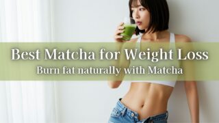Matcha Magic: Best Matcha for Weight Loss & Daily Wellness